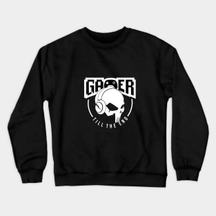 gamer till the end cool Crewneck Sweatshirt